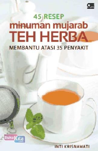 Cover Buku 45 Resep Mujarab Minuman Teh Herba: Membantu Atasi 35 Penyakit
