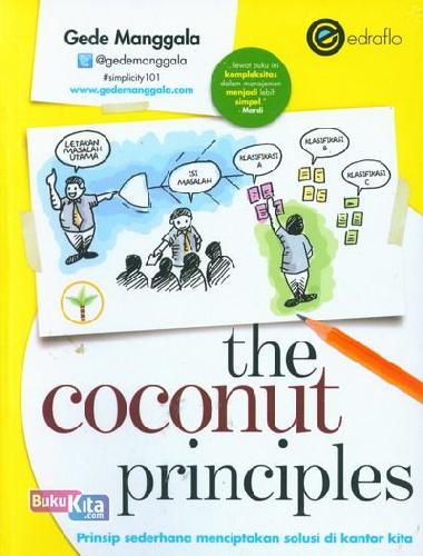 Cover Buku The Coconut Principles (Prinsip sederhana menciptakan solusi di kantor kita)