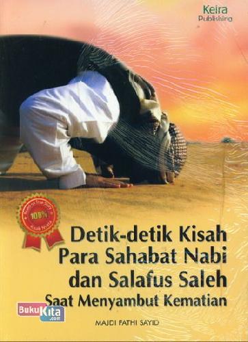 Cover Buku Detik-Detik Kisah Para Sahabat Nabi dan Salafus Saleh Saat Menyambut Kematian
