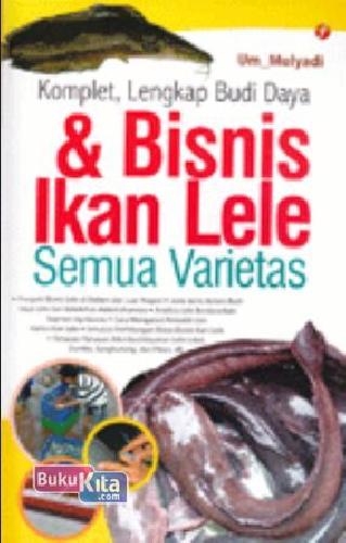 Cover Buku Komplet, Lengkap Budidaya & Bisnis Ikan Lele Semua Varietas