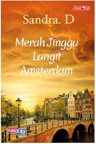 Cover Buku Amore: Merah Jingga Langit Amsterdam