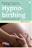 Hypno-Birthing: Hadiah Cinta Dari Langit
