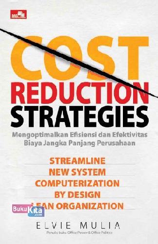 Cover Buku Cost Reduction Strategies - Mengoptimalkan Efisiensi & Efektivitas Biaya Jangka Panjang