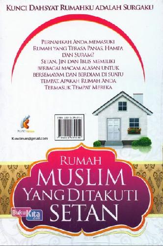 Cover Belakang Buku Rumah Muslim Yang Ditakuti Setan - Kunci Dahsyat Rumahku Adalah Surga