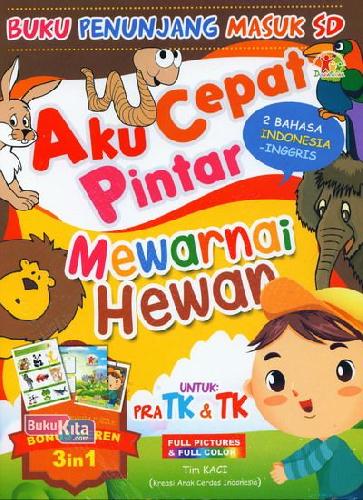 Cover Buku Aku Cepat Pintar Mewarnai Hewan untuk PRA TK & TK (Full Color)