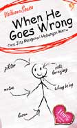 Cover Buku When He Goes Wrong : Cara Jitu Mengatasi Hubungan Buntu