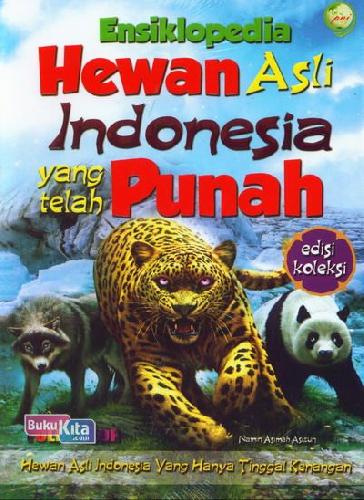 Cover Buku Ensiklopedia Hewan Asli Indonesia yang telah Punah (Full Color)