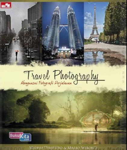 Cover Buku Travel Photography: Menguasai Fotografi Perjalanan