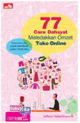 Cover Buku 77 Cara Dahsyat Meledakkan Omzet Toko Online