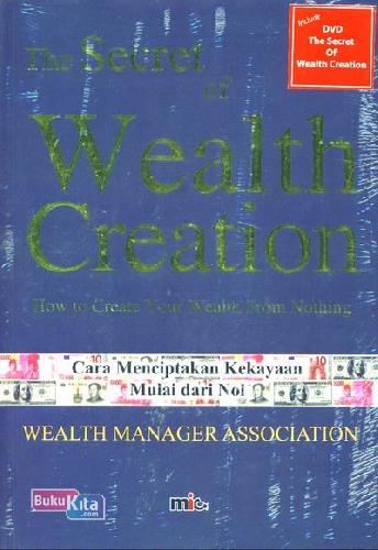 Cover Buku The Secret of Wealth Creation - Cara Mendapatkan Kekayaan Mulai Dari Nol