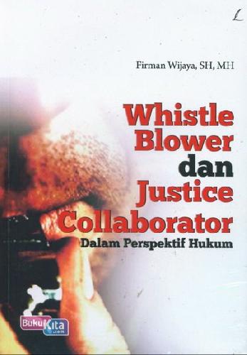 Cover Buku Whistle Blower dan Justice Collaborator Dalam Perspektif Hukum
