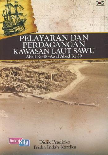Cover Depan Buku Pelayaran Dan Perdagangan Kawasan Laut Sawu (Abad Ke018-Awal Abad Ke-20)