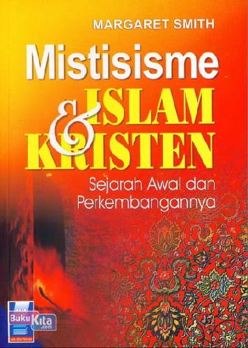 Cover Buku Misterisme Islam & Kristen : Sejarah Awal dan Perkembangannya