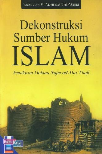 Cover Buku Dekonstruksi Sumber Hukum Islam