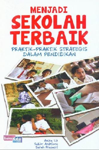 Cover Buku Menjadi Sekolah Terbaik (Praktik-Praktik Strategis Dalam Pendidikan)