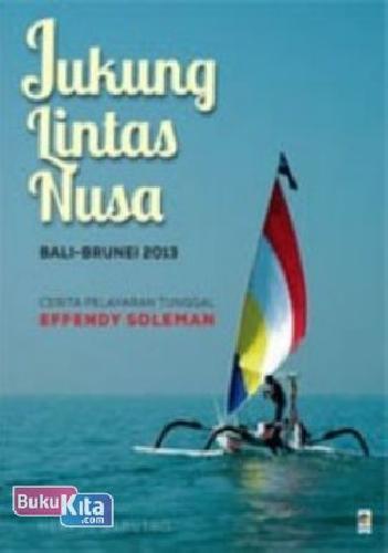 Cover Buku Jukung Lintas Nusa Bali - Brunei 2013