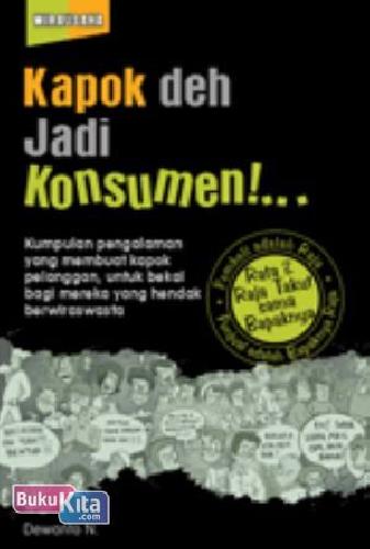 Cover Buku Kapok deh Jadi Konsumen!...