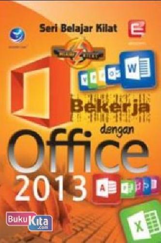 Cover Buku Seri Belajar Kilat: Bekerja Dengan Office 2013