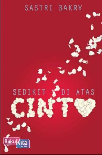 Cover Buku SEDIKIT DI ATAS CINTA 