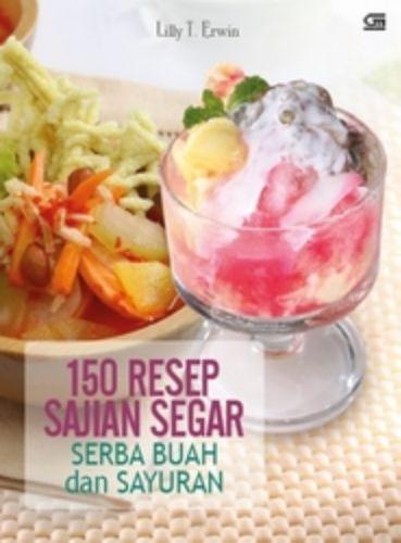 Cover Buku 150 Resep Sajian Cepat Segar Buah & Sayuran