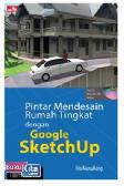 Pintar Mendesain Rumah Tingkat dengan Google Sketchup + Bonus Cd