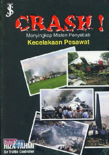 Cover Buku Crash : Menyingkap Misteri Penyebab Kecelakaan Pesawat