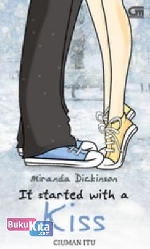 Cover Buku ChickLit : It Started with a Kiss - Ciuman Itu