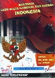 Mengenal Lagu Wajib Nasional dan Daerah Indonesia - Edisi Terlengkap