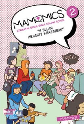 Cover Buku MAMOMICS 2 : Curhat Emak-Emak dalam Komik 9 Bulan Menanti Keajaiban
