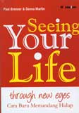 Cover Buku Seeing Your Life Through New Eyes - Cara Baru Memandang Hidup