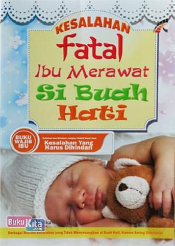 Cover Buku Kesalahan Fatal Ibu Merawat Si Buah Hati