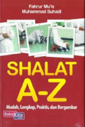 Cover Buku Shalat A-Z (Mudah, Lengkap, Praktis dan Bergambar)