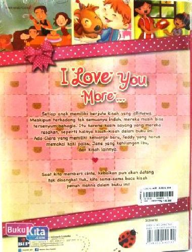 Cover Belakang Buku Kumpulan Kisah Kasih Sayang : I Love You More