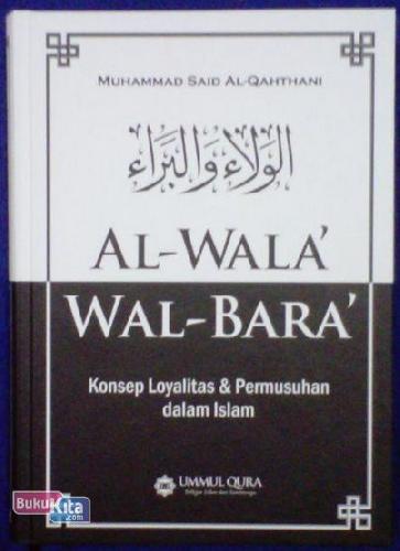 Cover Buku Al Wala wal Bara Konsep Loyalitas & Permusuhan dalam Islam