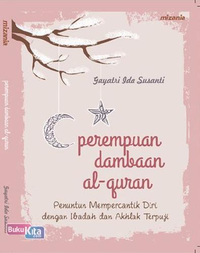 Cover Buku Perempuan Dambaan Al-Quran : Penuntun Mempercantik Diri Dengan Ibadah Dan Akhlak Terpuji
