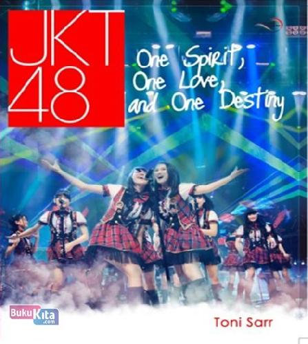 Cover Buku JKT 48 One Spirit One Love And One Destiny