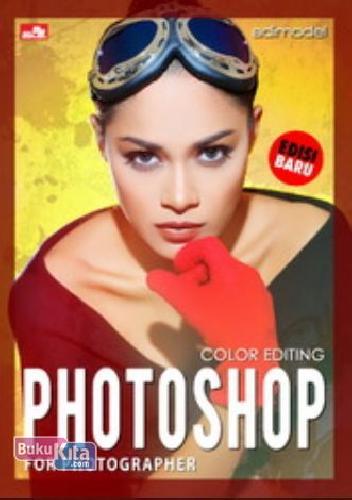 Cover Buku Photoshop For Photographer : Color Editing (Edisi Baru)