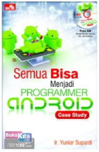 Cover Buku Semua Bisa Menjadi Programmer Android Case Study + CD