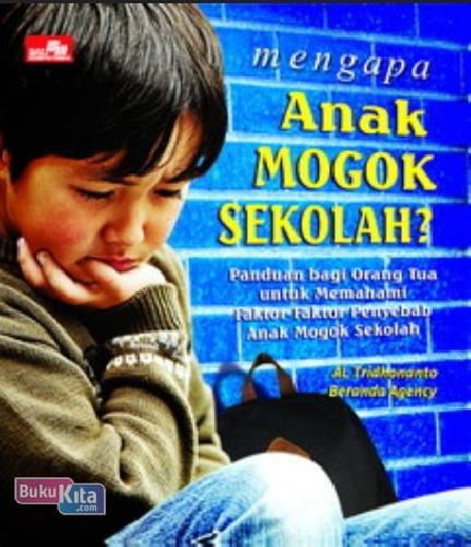 Cover Buku MENGAPA ANAK MOGOK SEKOLAH