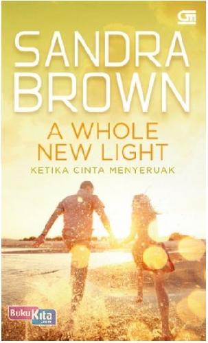 Cover Buku Ketika Cinta Menyeruak - A Whole New Light