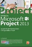Mastering Microsoft Project 2013: Langkah Mudah Merencanakan Dan Mengendalikan Proyek+ CD