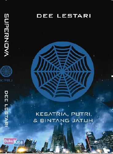 Cover Buku Supernova #1 : Kesatria. Putri Dan Bintang Jatuh (Republish) Dee Collections