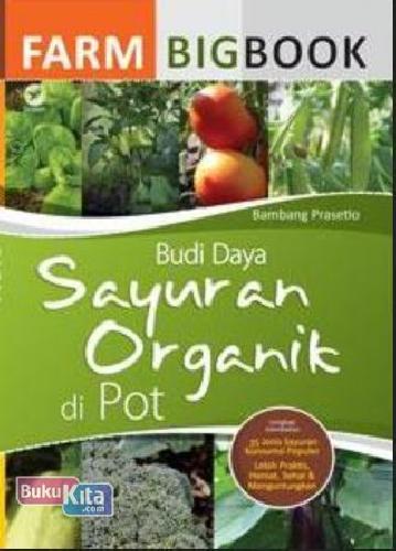 Cover Buku Farm Big Book : Budi Daya Sayuran Organik Di Pot