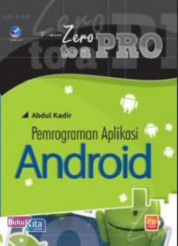 Cover Buku From Zero To A Pro: Pemrograman Aplikasi Android + CD