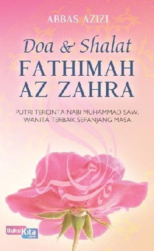 Cover Buku Doa & Shalat Fathimah az Zahra : Putri Tercinta Nabi Muhammad Saw. Wanita Terbaik Sepanjang Masa 