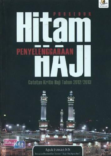 Cover Buku Prosedur Hitam Penyelenggaraan Haji - Catatan Kritis Haji Tahun 2012/2013
