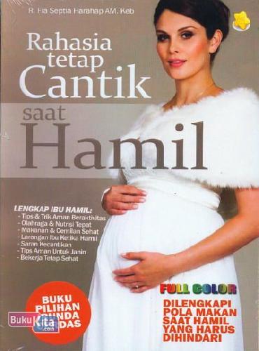 Cover Buku Rahasia Tetap Cantik Saat Hamil (Full Color)