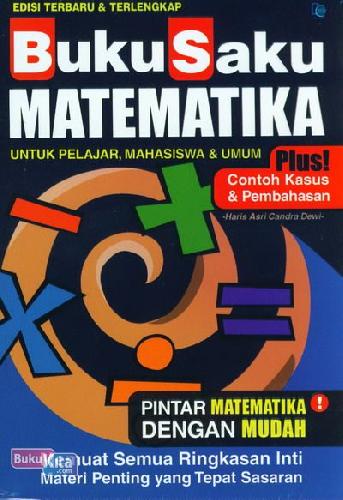 Cover Buku Buku Saku Matematika Untuk Pelajar, Mahasiswa dan Umum (Edisi Terbaru & Terlengkap)