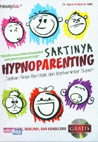Cover Buku Saktinya Hypnoparenting : Jadikan Anak Berotak dan Berkarakter Super