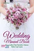 Wedding Manual Book : Mewujudkan Pesta Pernikahan Idaman Bukan Lagi Impian (Promo Best Book)